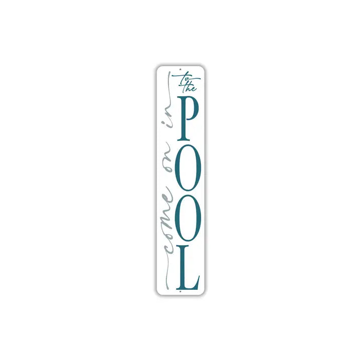 COME ON IN TO THE POOL SIGN